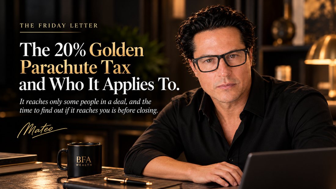 The Friday Letter: The 20% Golden Parachute Tax and Who It Applies To. Mateo Dellovo, Friday, October 23rd, 2026.